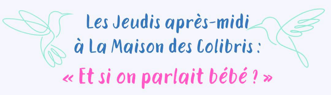 « Et si on parlait bébé »