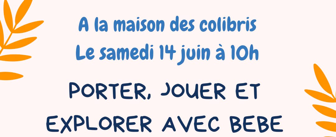 Porter, jouer et explorer avec bébé